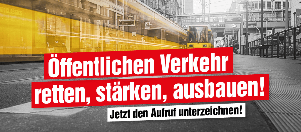 Öffentlichen Verkehr retten, stärken, ausbauen!
